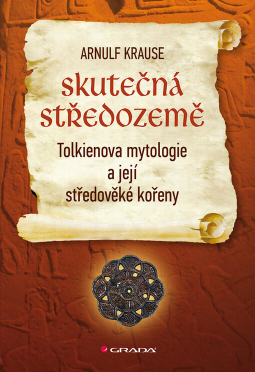 Skutečná Středozemě :Tolkienova mytologie a její středověké kořeny