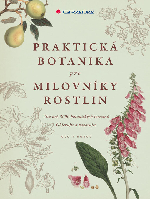 Praktická botanika pro milovníky rostlin :více než 3000 botanických termínů : objevujte a pozorujte