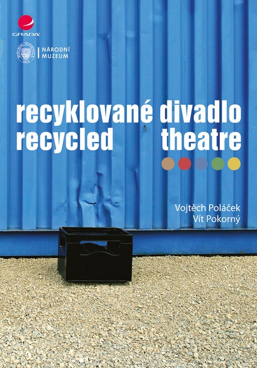 Recyklované divadlo =: Recycled theatre