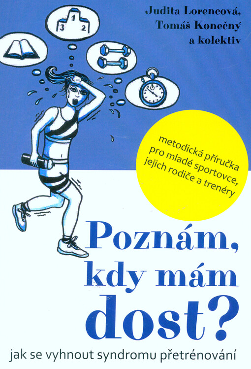 Poznám, kdy mám dost? : jak se vyhnout syndromu přetrénování