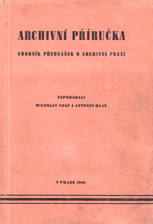Archivní příručka :sborník přednášek o archivní praxi