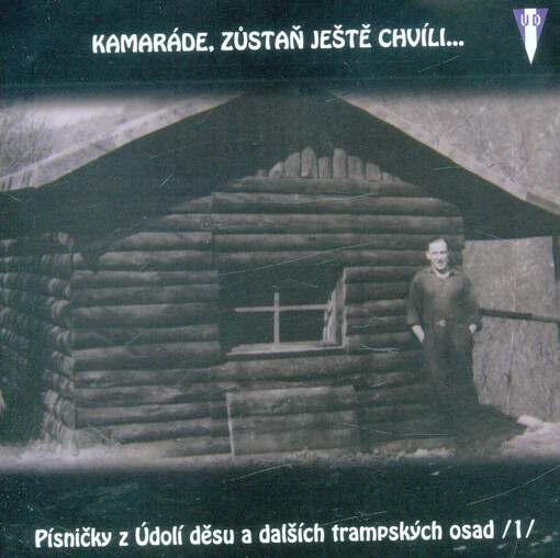 Kamaráde, zůstaň ještě chvíli... : písničky z Údolí děsu a dalších trampských osad /1