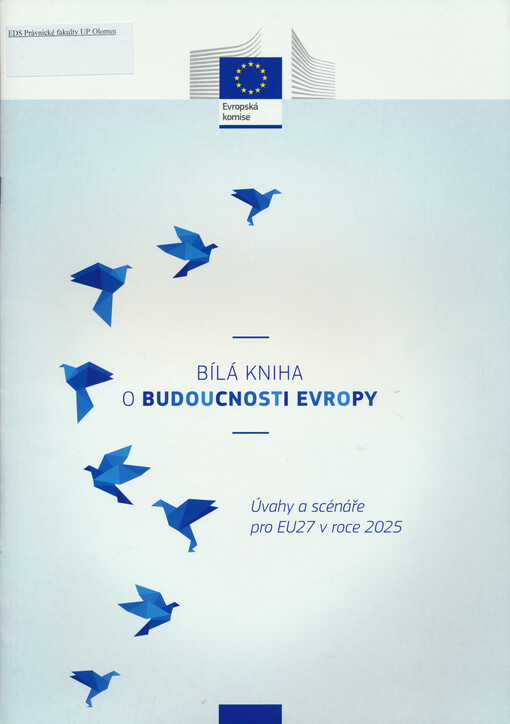 Bílá kniha o budoucnosti Evropy : úvahy a scénáře pro EU27 v roce 2025