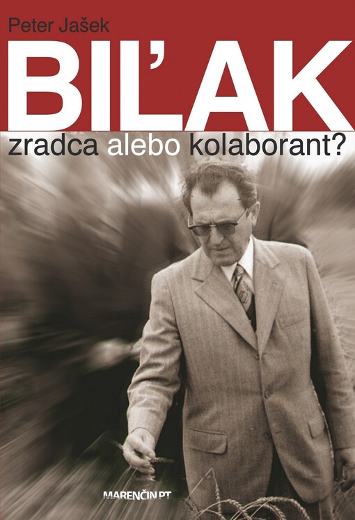 Vasil Biľak : zradca alebo kolaborant?