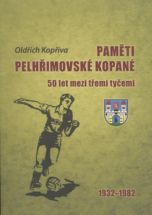 Paměti pelhřimovské kopané: 50 let mezi třemi tyčemi