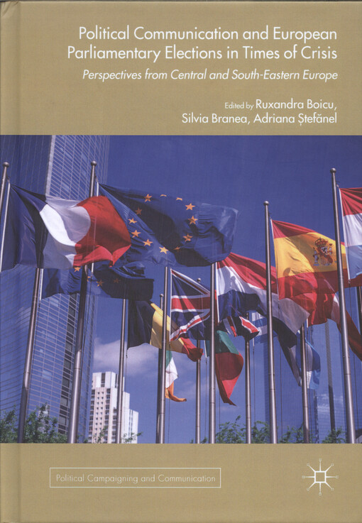 Political communication and European parliamentary elections in times of crisis : perspectives from central and south-eastern Europe