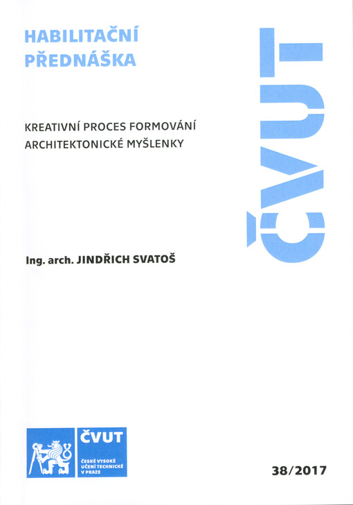 Kreativní proces formování architektonické myšlenky =: Creative process of forming an architectural idea
