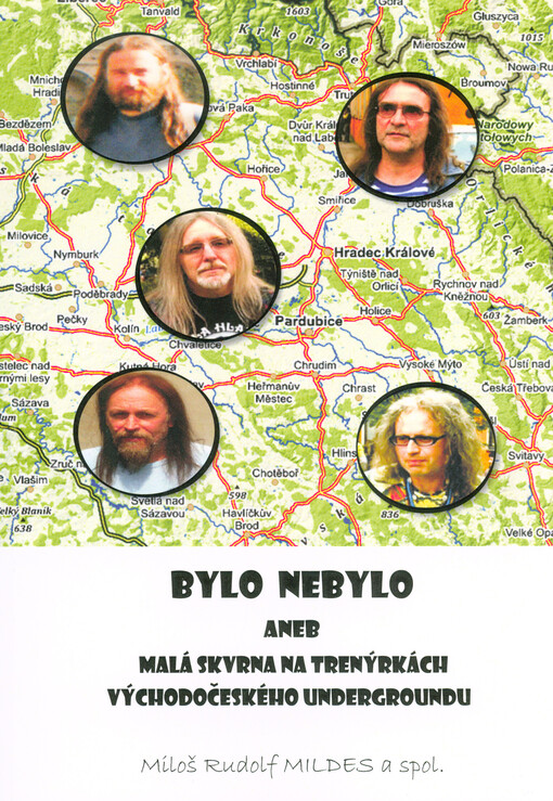 Bylo nebylo, aneb, Malá skvrna na trenýrkách východočeského undergroundu
