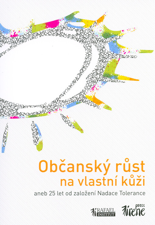 Občanský růst na vlastní kůži, aneb, 25 let od založení Nadace Tolerance