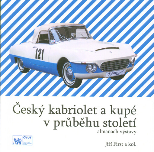 Český kabriolet a kupé v průběhu století : almanach výstavy