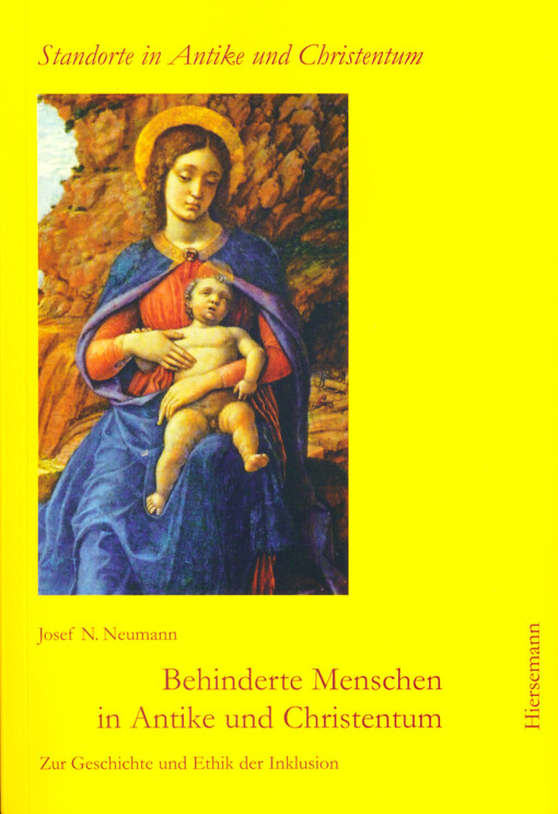 Behinderte Menschen in Antike und Christentum : zur Geschichte und Ethik der Inklusion