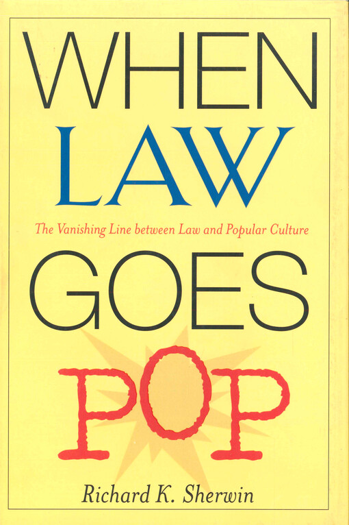 When law goes pop : the vanishing line between law and popular culture