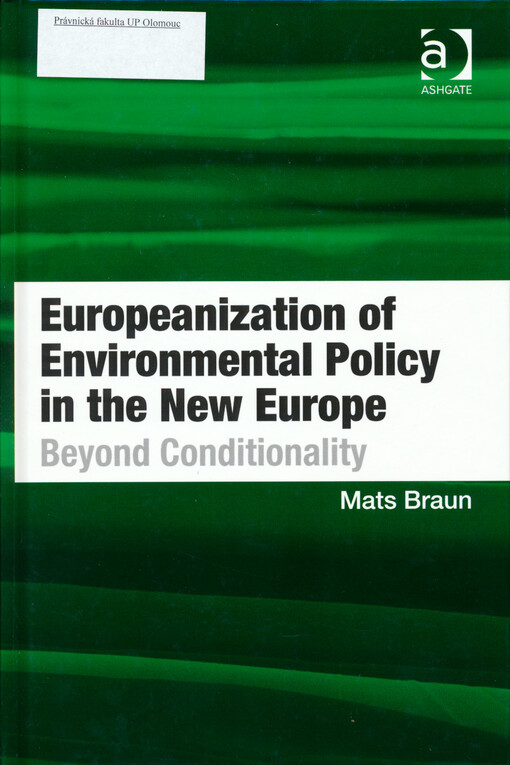Europeanization of environmental policy in the New Europe : beyond conditionality