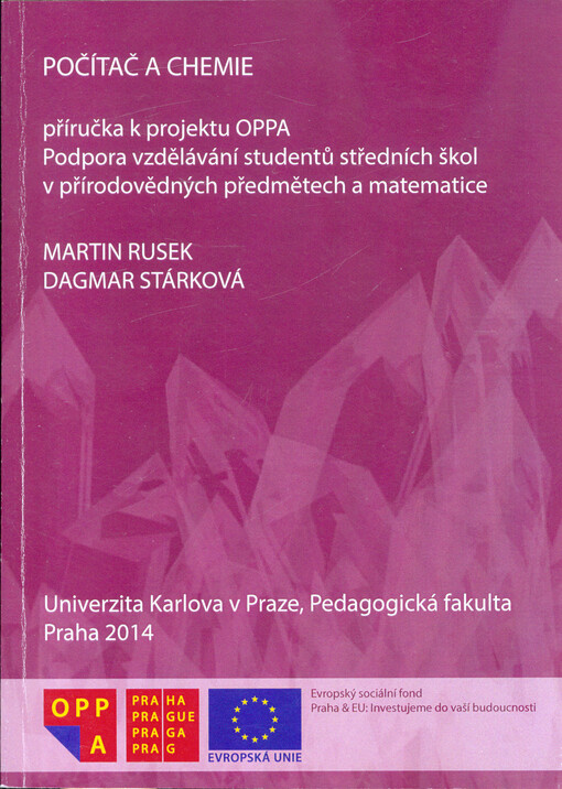 Počítač a chemie : příručka k projektu OPPA Podpora vzdělávání studentů středních škol v přírodovědných předmětech a matematice