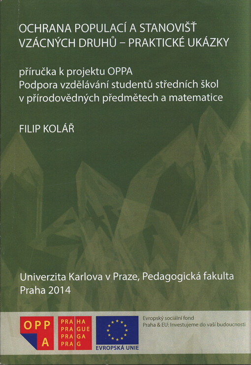 Ochrana populací a stanovišť vzácných druhů - praktické ukázky : příručka k projektu OPPA Podpora vzdělávání studentů středních škol v přírodovědných předmětech a matematice