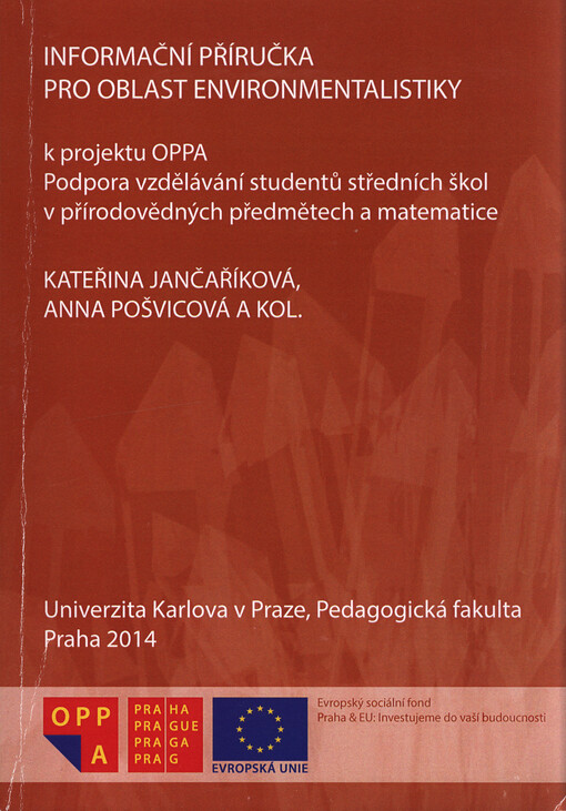 Informační příručka pro oblast environmentalistiky : k projektu OPPA Podpora vzdělávání studentů středních škol v přírodovědných předmětech a matematice