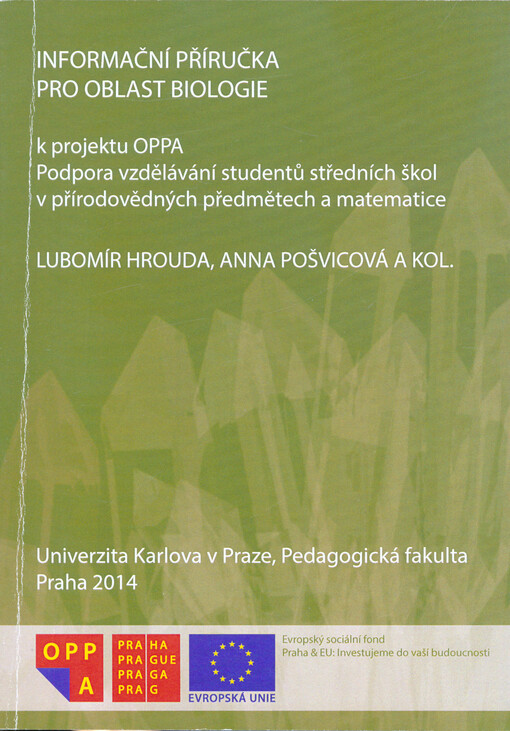 Informační příručka pro oblast biologie : k projektu OPPA Podpora vzdělávání studentů středních škol v přírodovědných předmětech a matematice