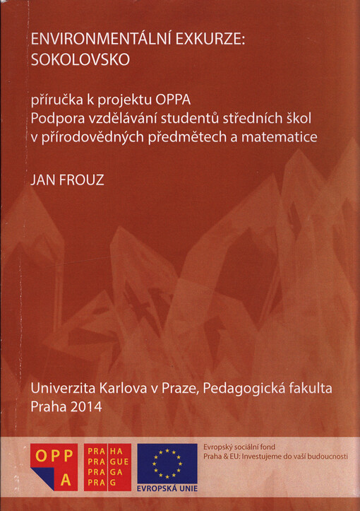 Enviromentální exkurze: Sokolovsko : příručka k projektu OPPA Podpora vzdělávání studentů středních škol v přírodovědných předmětech a matematice