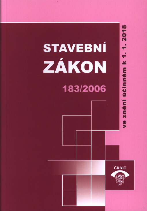 Stavební zákon 183/2006 ve znění účinném k 1.1.2018