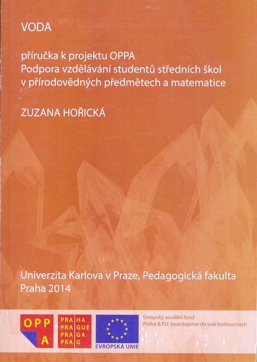 Voda : příručka k projektu OPPA - Podpora vzdělávání studentů středních škol v přírodovědných předmětech a matematice