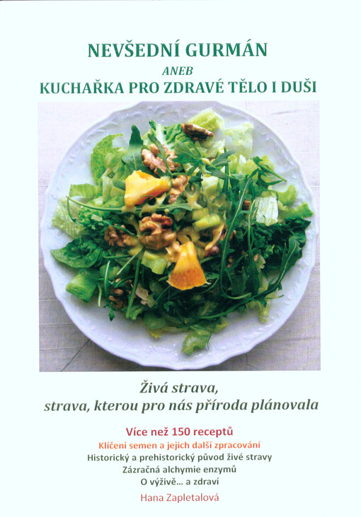 Nevšední gurmán, aneb, Kuchařka pro zdravé tělo i duši
