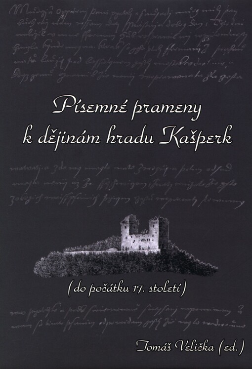 Písemné prameny k dějinám hradu Kašperk
