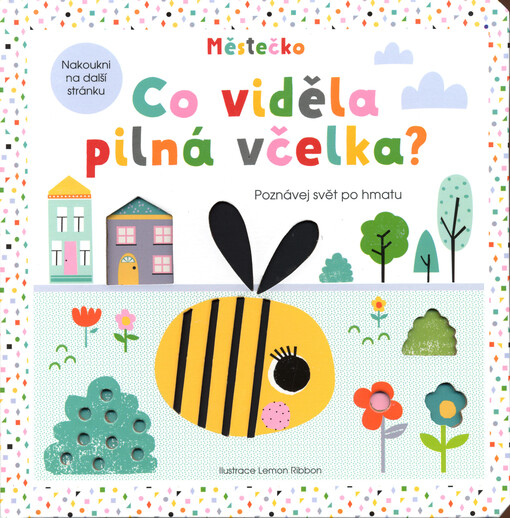Co viděla pilná včelka?