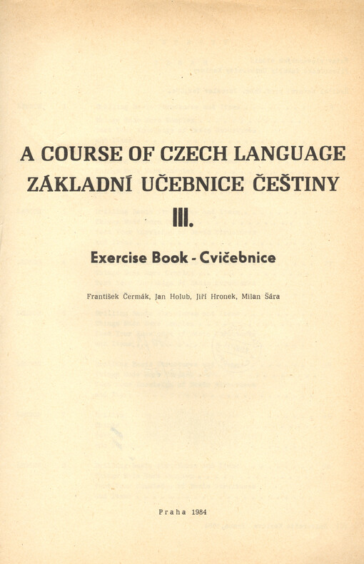 A course of Czech language. III., Exercise Book = Základní učebnice češtiny. III., Cvičebnice