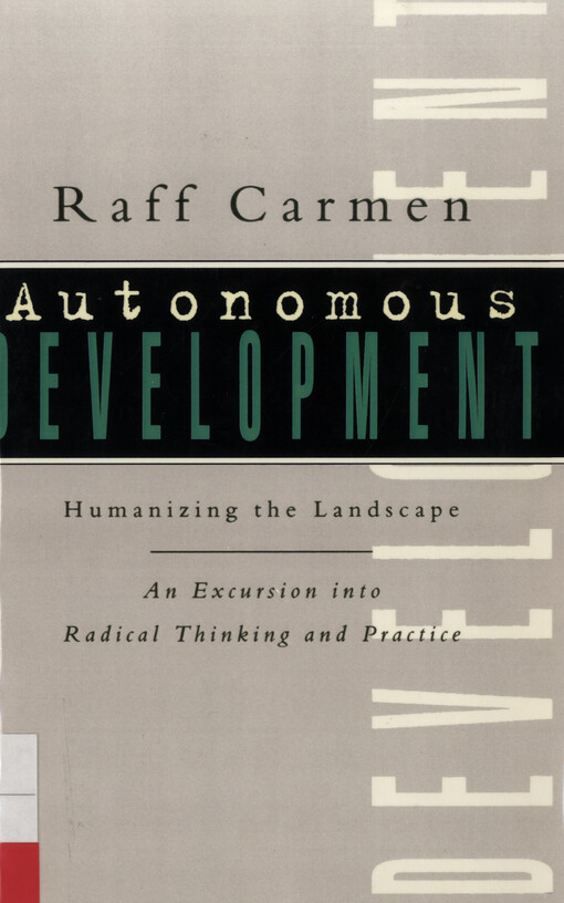 Autonomous development : humanising the landscape : an excursion into radical thinking and practice