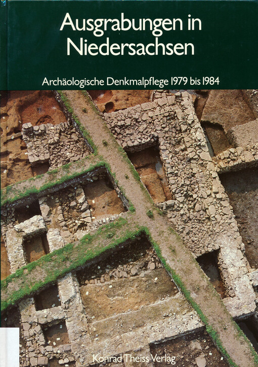 Ausgrabungen in Niedersachsen :archäologische Denkmalpflege, 1979-1984
