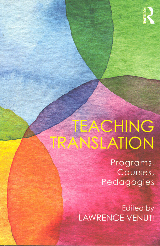 Teaching translation : programs, courses, pedagogies