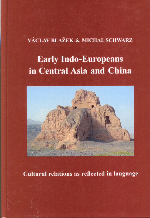 Early Indo-Europeans in Central Asia and China : cultural relations as reflected in language