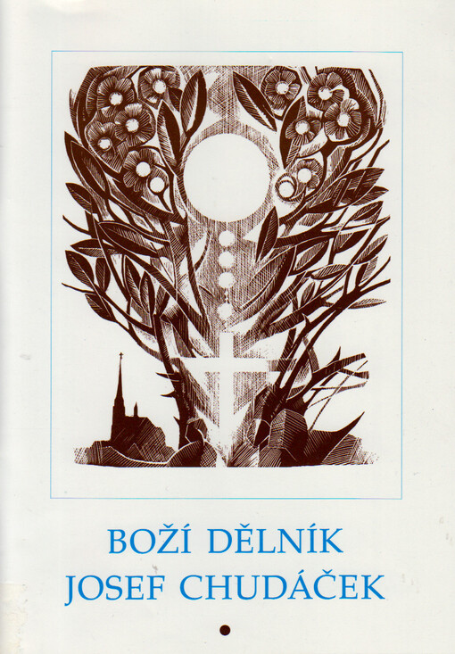 Boží dělník Josef Chudáček