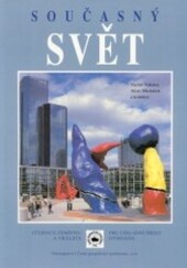 Současný svět : učebnice zeměpisu pro základní školy a víceletá gymnázia : základy společenského, hospodářského a politického zeměpisu.