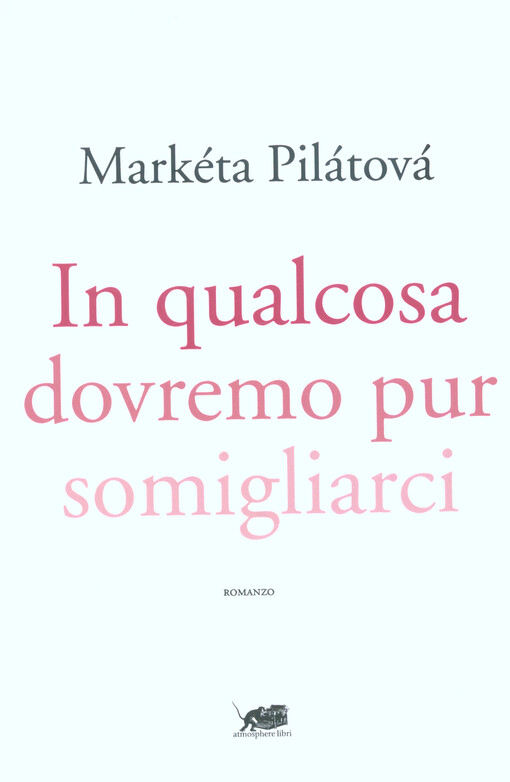 In qualcosa dovremo pur somigliarci : romanzo