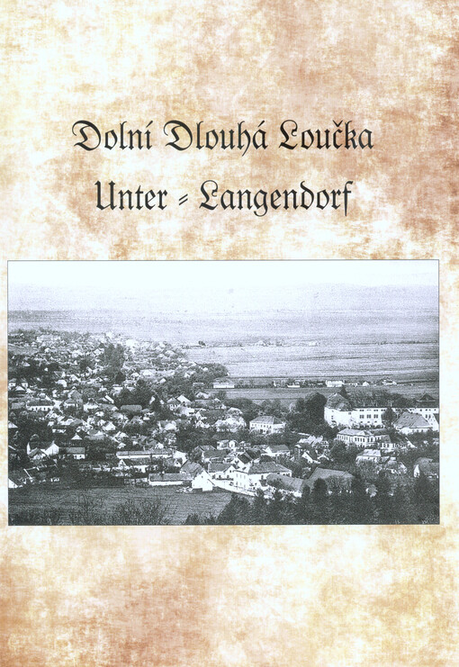 Dolní Dlouhá Loučka = Unter-Lagendorf