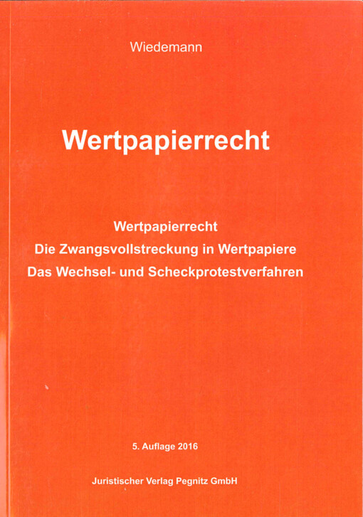 Wertpapierrecht : Wertpapierrecht : die Zwangsvollstreckung in Wertpapiere : das Wechsel- und Scheckprotestverfahren