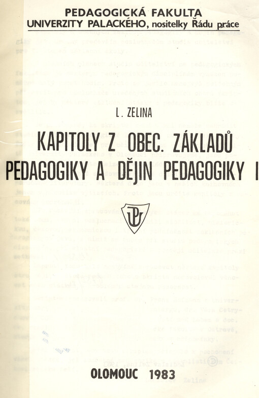 Kapitoly z obecných základů pedagogiky a dějin pedagogiky I :Určeno pro posl. studia učitelství 1.-4. roč. ZŠ, speciální pedagog. a vychovatelství