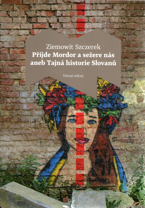 Přijde Mordor a sežere nás aneb tajná historie Slovanů