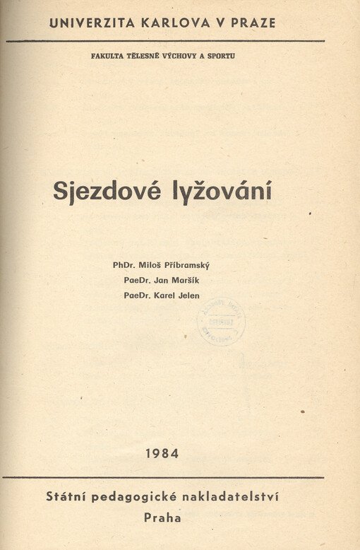 Sjezdové lyžování :určeno pro posl. fak. tělesné výchovy a sportu, interního i dálkového studia