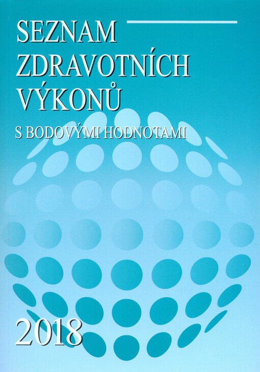Seznam zdravotních výkonů s bodovými hodnotami ... : vyhláška Ministerstva zdravotnictví ČR ...