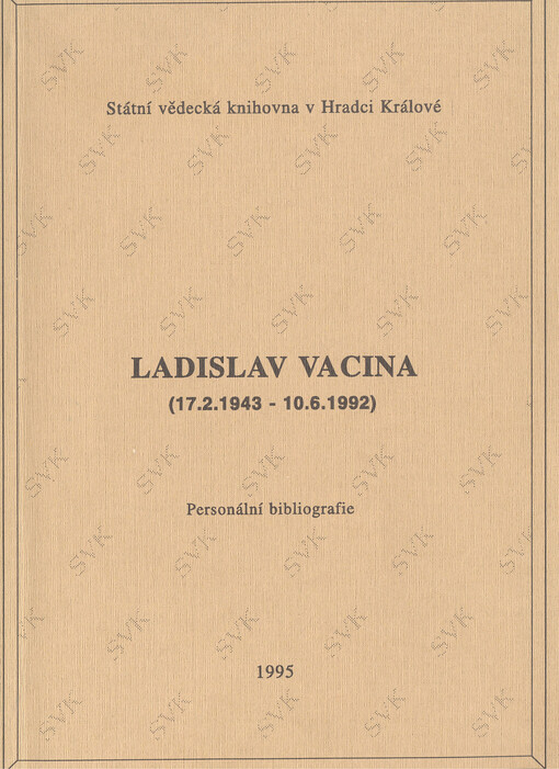 Ladislav Vacina: (17. 2. 1943 - 10. 6. 1992) : personální bibliografie