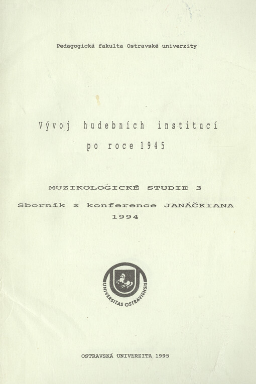 Vývoj hudebních institucí po roce 1945 : sborník z konference Janáčkiana 1994