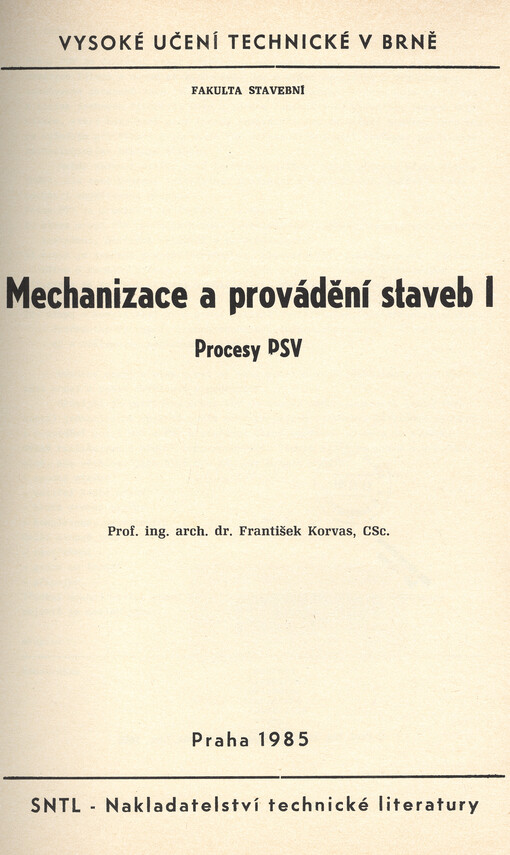 Mechanizace a provádění staveb I :procesy PSV [přidružená stavební výroba] : určeno pro posl. fak. stavební