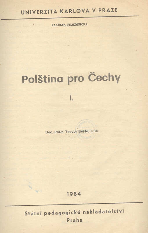 Polština pro Čechy :určeno pro posl. fakulty filosof. Univ. Karlovy a dalších filosof. fakult v ČSSR.[Díl] 1