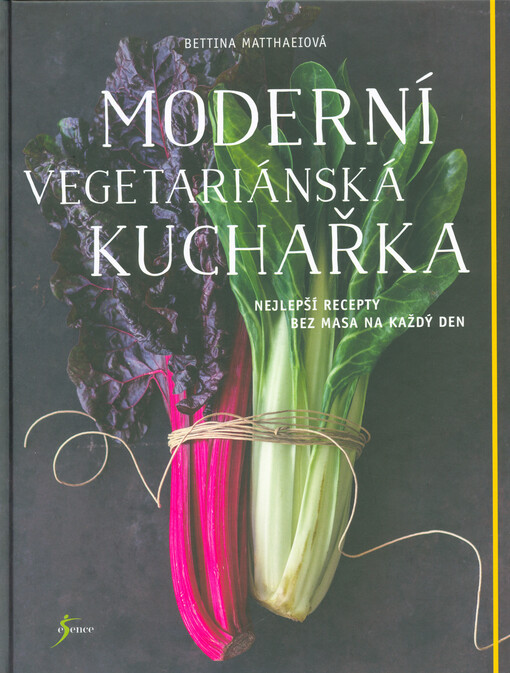Moderní vegetariánská kuchařka