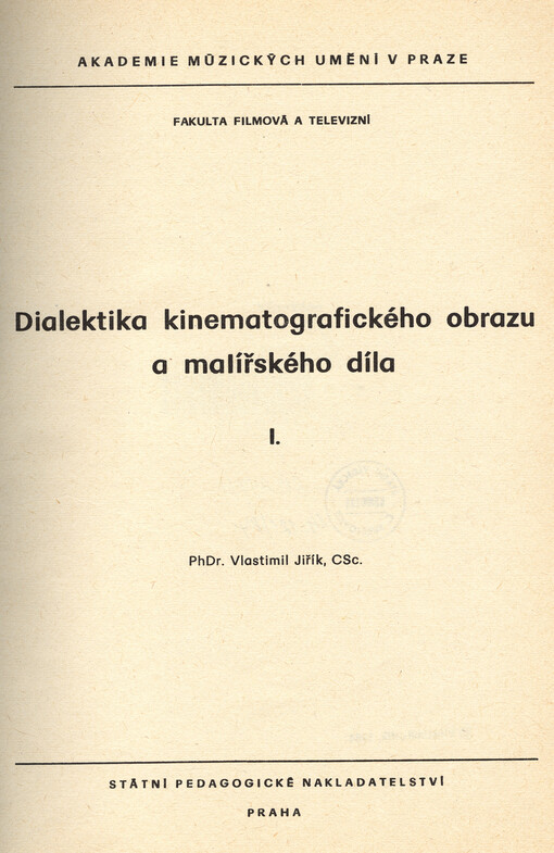 Dialektika kinematografického obrazu a malířského díla :určeno pro posl. fak. filmové a televizní.[Část] 1.