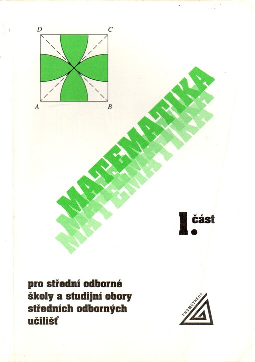 Matematika pro střední odborné školy a studijní obory středních odborných učilišť. Část 1