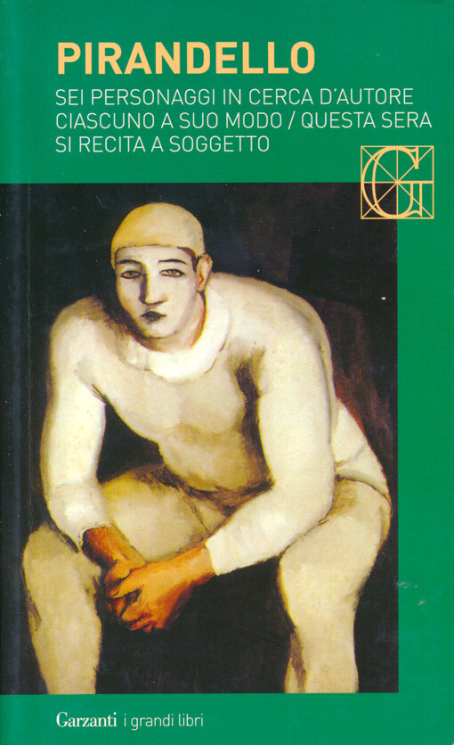 Sei personaggi in cerca d'autore ; Ciascuno a suo modo ; Questa sera si recita a soggetto