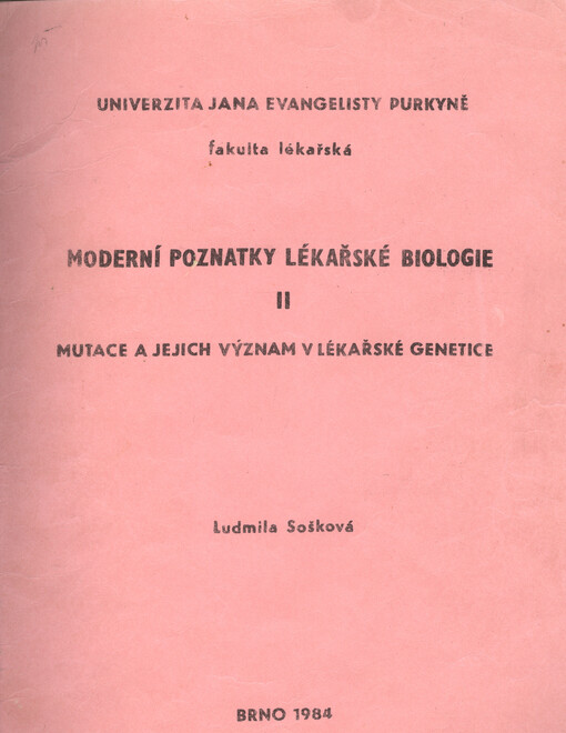 Moderní poznatky lékařské biologie. 2, Mutace a jejich význam v lékařské genetice